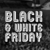 Black and White Friday