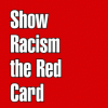 Show Racism the Red Cards Fortnight of Action
