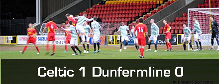 Celtic 1 Dunfermline 0